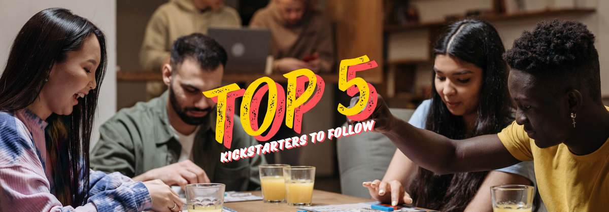 Top 5 Kickstarter's to Follow - Q2 2024